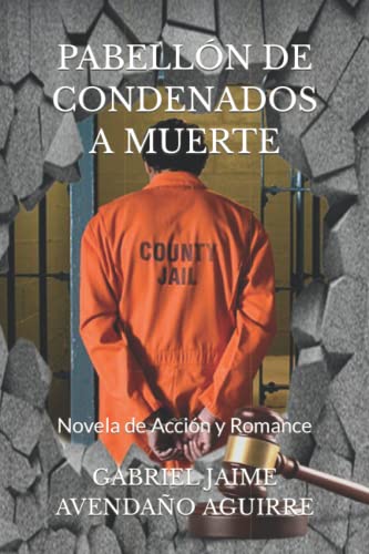 Imagen de archivo de PABELLN DE CONDENADOS A MUERTE: Novela de Accin y Romance (Novelas de Ficcin, Accin Y Aventura.) (Spanish Edition) a la venta por California Books