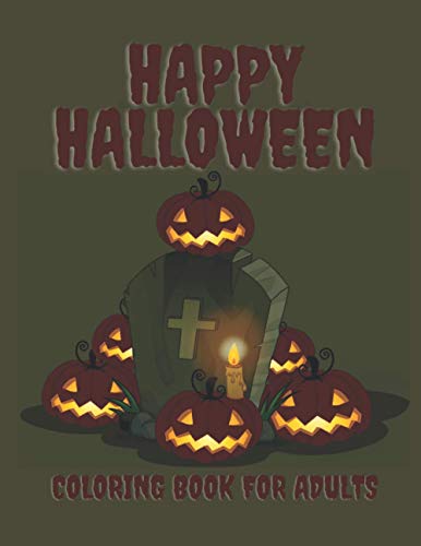 Imagen de stock para Happy Halloween Coloring Book For Adults: Halloween Coloring Book for Adults A Fun Halloween Coloring Gift Book for Boys and Girls