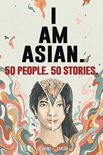 Beispielbild fr 50 People. 50 Stories. I AM ASIAN zum Verkauf von Better World Books