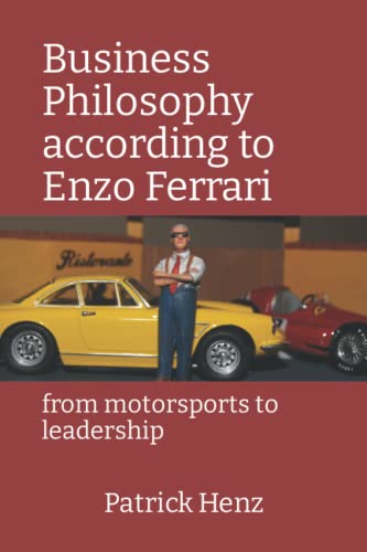 Beispielbild fr Business Philosophy according to Enzo Ferrari: from motorsports to leadership zum Verkauf von GreatBookPrices
