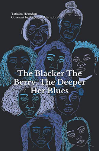 Imagen de archivo de The Blacker The Berry The Deeper Her Blues a la venta por PBShop.store US