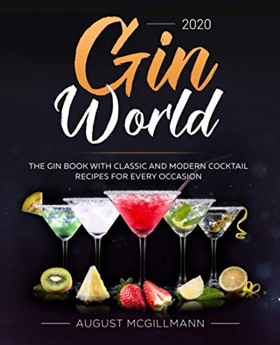 9798684025907: Gin World #2020: The Gin Book with Classic and Modern Cocktail Recipes for Every Occasion