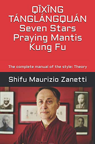 Stock image for Q?X?NG TNGLNGQUN Seven Stars Praying Mantis Kung Fu: The complete manual of the style: Theory (Q?x?ng Tnglngqun Series) for sale by California Books