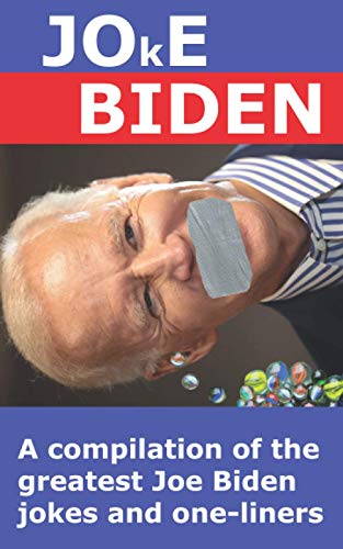 Beispielbild fr Joke Biden: A compilation of the greatest Joe Biden jokes and one-liners zum Verkauf von GreatBookPrices