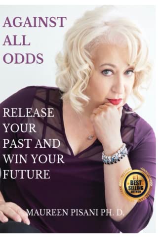 Imagen de archivo de Against All Odds : Release Your Past and Win Your Future a la venta por Better World Books: West