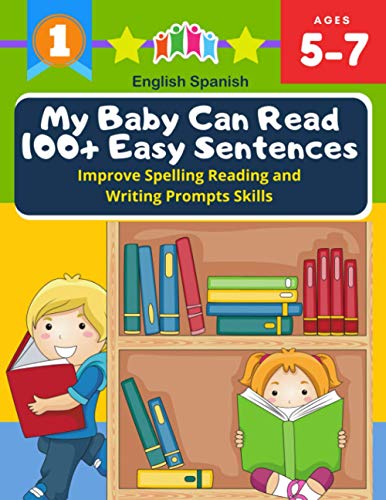 Beispielbild fr My Baby Can Read 100+ Easy Sentences Improve Spelling Reading And Writing Prompts Skills English Spanish: 1st basic vocabulary with complete Dolch Sig zum Verkauf von GreatBookPrices