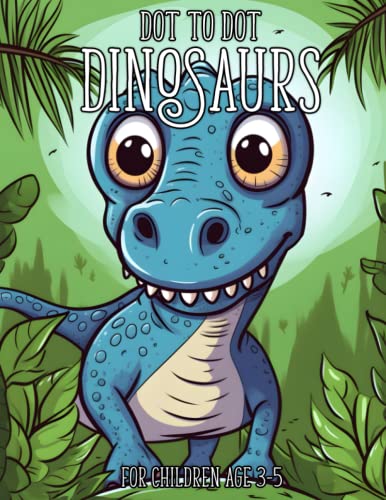 Stock image for Dot to Dot Dinosaurs: 1-20 Dot to Dot Books for Children Age 3-5: 17 (Activity Book for Kids) for sale by Bahamut Media