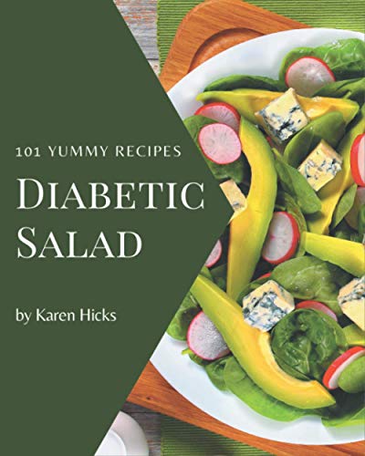 Stock image for 101 Yummy Diabetic Salad Recipes: Yummy Diabetic Salad Cookbook - Your Best Friend Forever for sale by GreatBookPrices