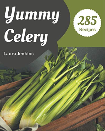Stock image for 285 Yummy Celery Recipes: An One-of-a-kind Yummy Celery Cookbook for sale by GreatBookPrices