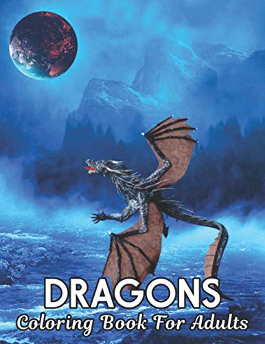 Stock image for Dragons Coloring Book For Adults: Stress Relieving Dragon Coloring Book for Adult Gift for Dragons Lovers 50 One Sided Dragons Designs to Color for sale by GreatBookPrices