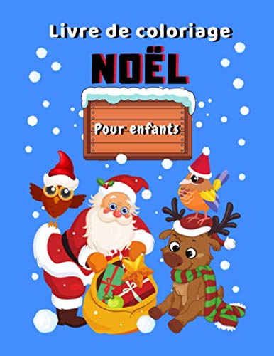 Imagen de archivo de Livre de coloriage Nol Pour enfants: Coloriages Nol  partir de 5 ans | Colorier Nol avec des bonhommes de neige, pres nol, personnages et animaux amusants (French Edition) a la venta por Best Price