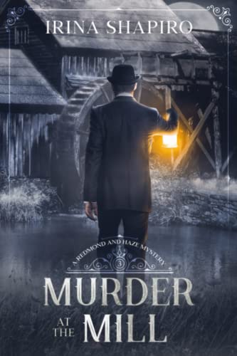 Stock image for Murder at the Mill: A Redmond and Haze Mystery Book 3 (Redmond and Haze Mysteries) for sale by Goodwill