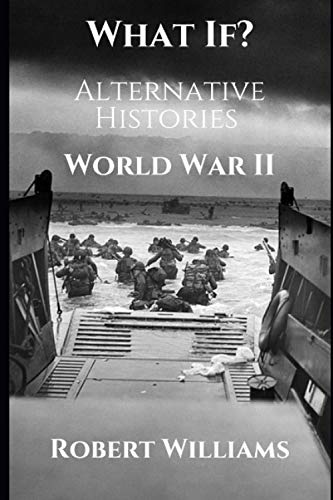 9798684997969: What If? World War II Alternative Histories (What If? Alternative Histories)