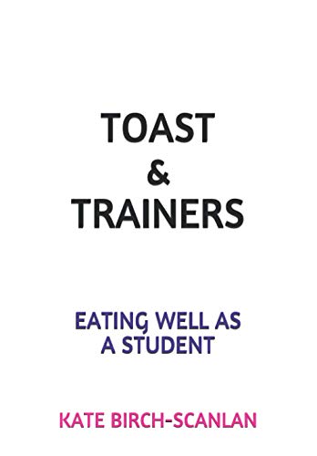 9798685034236: Toast & Trainers: Eating well as a student