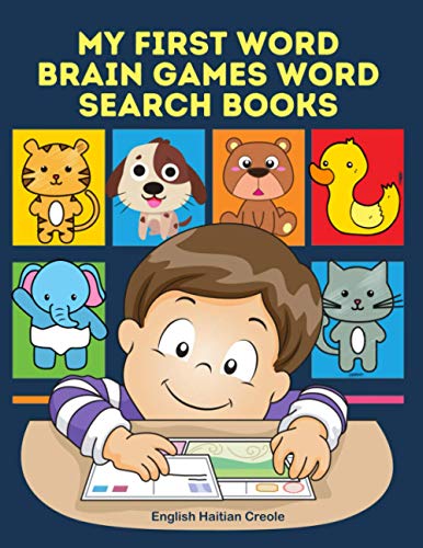 Imagen de archivo de My First Word Brain Games Word Search Books English Haitian Creole: Easy to remember new vocabulary faster. Learn sight words readers set with . who cant read to improve childrens reading. a la venta por Red's Corner LLC