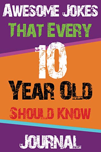 Stock image for Awesome Jokes That Every 10 Year Old Should Know Journal: Cute Journal Designe 6*9 Inch in Size 110 Lined Page for sale by Bahamut Media