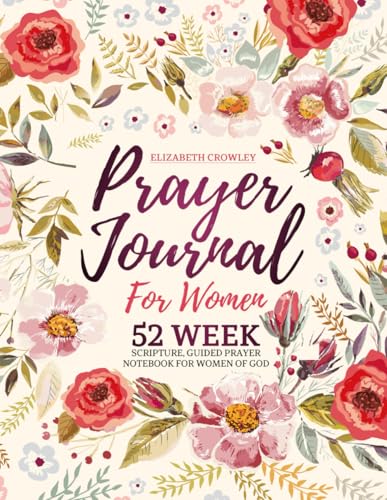 9798685524645: Prayer Journal For Women: 52 Week Scripture, Guided Prayer Notebook For Women Of God