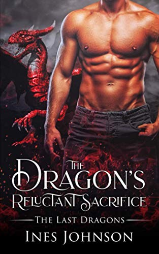 Imagen de archivo de The Dragon's Reluctant Sacrifice: a Dragon Shifter Romance (The Last Dragons, Band 1) a la venta por medimops