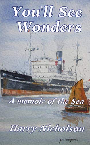 Stock image for You'll See Wonders: A memoir of the sea: 2 (Memoirs of the Sea) for sale by Bahamut Media