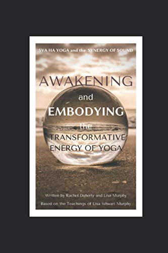 Stock image for Sva Ha Yoga and the Synergy of Sound (S.O.S.): Awakening and Embodying the Transformative Energy of Yoga for sale by GreatBookPricesUK