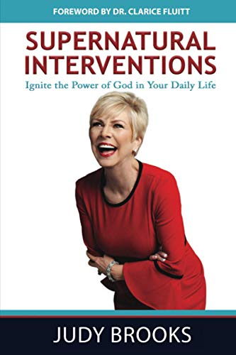 Stock image for Supernatural Interventions: Ignite the Power of God in Your Daily Life for sale by California Books