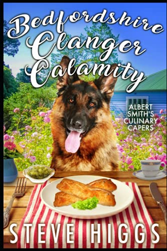 Stock image for Bedfordshire Clanger Calamity: Albert Smith's Culinary Capers Recipe 4 for sale by MusicMagpie