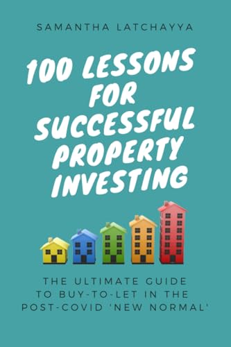 Beispielbild fr 100 Lessons for Successful Property Investing: The Ultimate Guide to Buy-to-Let in the post-COVID   New Normal   (Property Life) zum Verkauf von AwesomeBooks