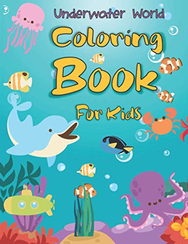 9798686300033: Underwater World Coloring Book For Kids: Toddler and  Preschool Easy Coloring Pages of Ocean Animals, Sea Creatures & Underwater  Marine Life - Boost, Education - AbeBooks