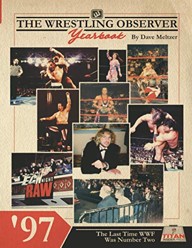 Beispielbild fr The Wrestling Observer Yearbook 97: The Last Time WWF Was Number Two (Wrestling Observer Newsletter) zum Verkauf von Goodwill San Antonio