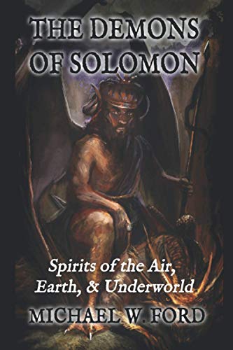 9798686576544: The Demons of Solomon: Spirits of the Air, Earth, & Underworld