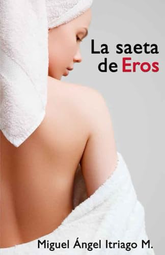 Beispielbild fr La saeta de Eros (Detective Morles) (Spanish Edition) zum Verkauf von California Books