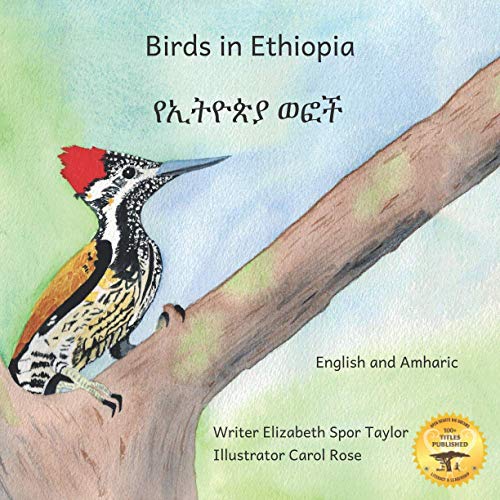 Beispielbild fr Birds in Ethiopia : The Fabulous Feathered Inhabitants of East Africa in Amharic and English zum Verkauf von Better World Books