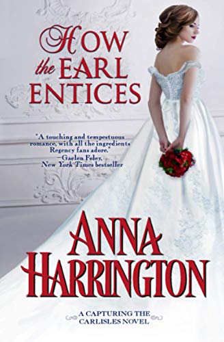 9798686659162: How the Earl Entices (Capturing the Carlisles)