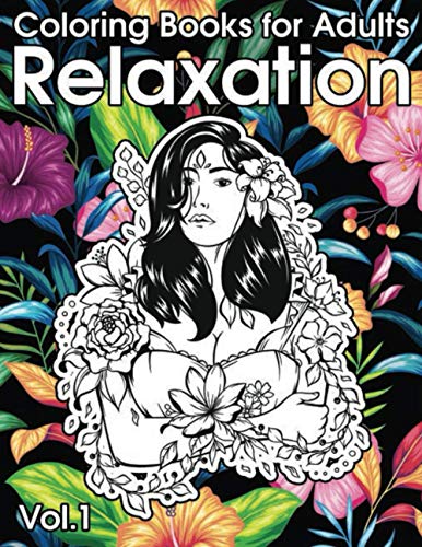 Imagen de archivo de Relaxation Coloring Books for Adults: Animals, Flowers, Tattoo, Roses and More! a la venta por GreatBookPrices