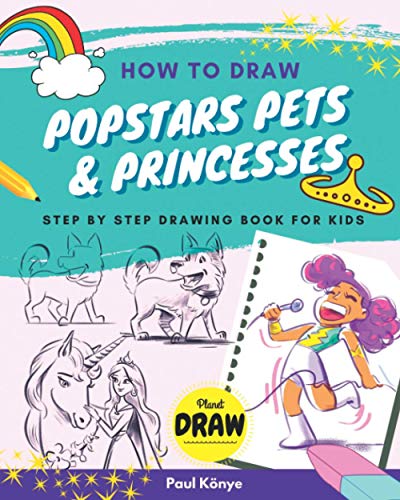 Stock image for How to Draw Popstars Pets & Princesses: Step by step drawing book for kids for sale by GreatBookPrices