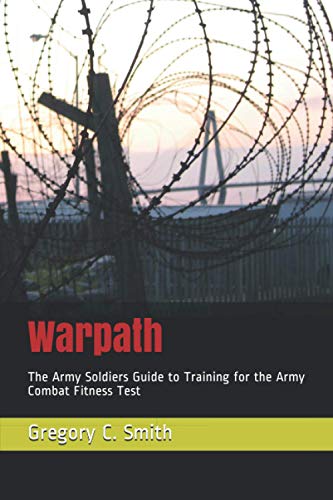 Stock image for Warpath: The Army Soldiers Guide to Training for the Army Combat Fitness Test for sale by HPB Inc.