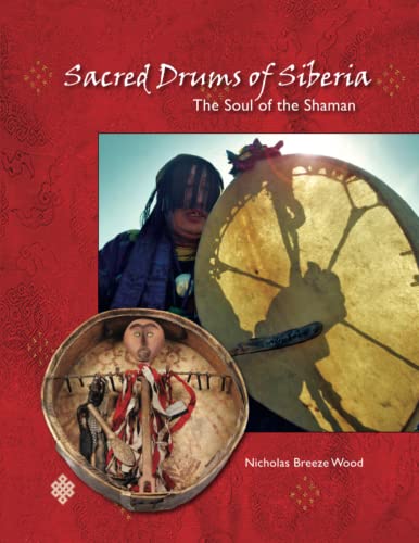 Stock image for Sacred Drums of Siberia : The Soul of the Shaman for sale by Better World Books: West