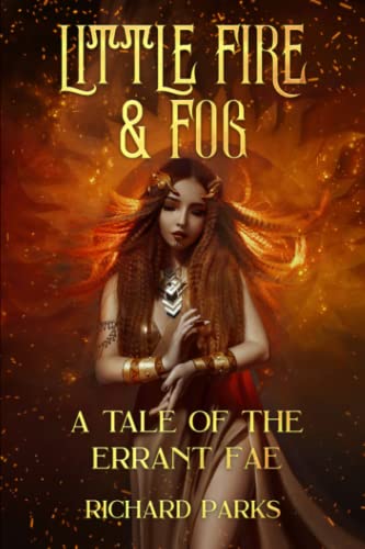 Stock image for Little Fire and Fog: A Tale of the Errant Fae for sale by HPB-Ruby