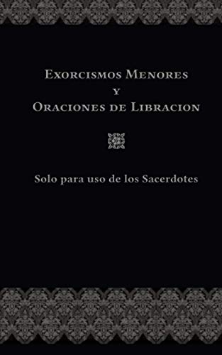9798687005715: EXORCISMOS MENORES Y ORACIONES DE LIBRACIN: Solo para uso de los Sacerdotes