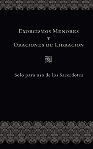Stock image for Exorcismos Menores Y Oraciones de Libración: Solo para uso de los Sacerdotes for sale by GreatBookPrices