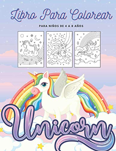 Unicorn Libro Para Colorear Para Ninos De 4 a 8 Anos: Hermosas Paginas De  Arte Con Unicornios - Actividad Divertida para Ninos - Unicos Grandes  Cuadros Locos - !Regalo De Cumpleanos Perfecto! (