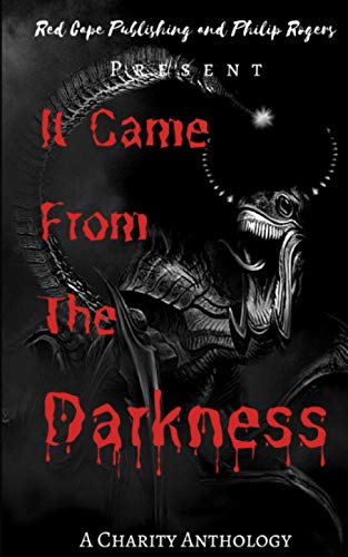 Stock image for It Came From The Darkness: A Charity Anthology for sale by Bahamut Media