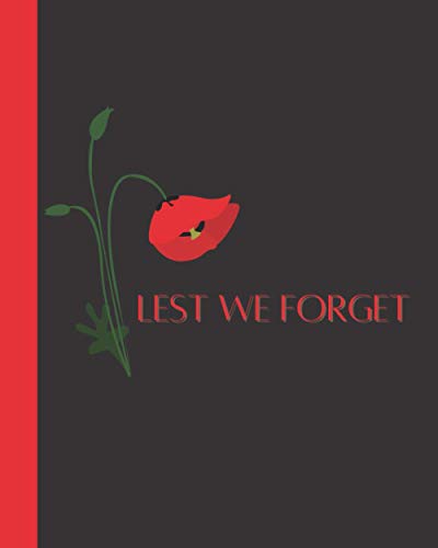 Imagen de archivo de Lest We Forget Notebook: A Remembrance Poppy Notebook Journal to write in, a gift for veterans, family and heroes a la venta por Big River Books