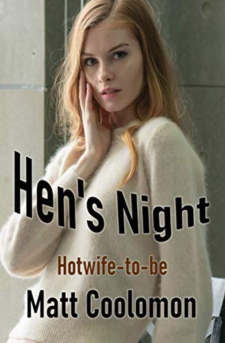 Stock image for Hen's Night: Hotwife-to-be (The Audition Taboo Hotwife gift pack) for sale by California Books