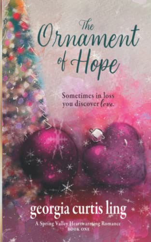 Beispielbild fr The Ornament of Hope: A heartwarming small-town Christmas romance (A Spring Valley Heartwarming Romance Novel) zum Verkauf von Half Price Books Inc.