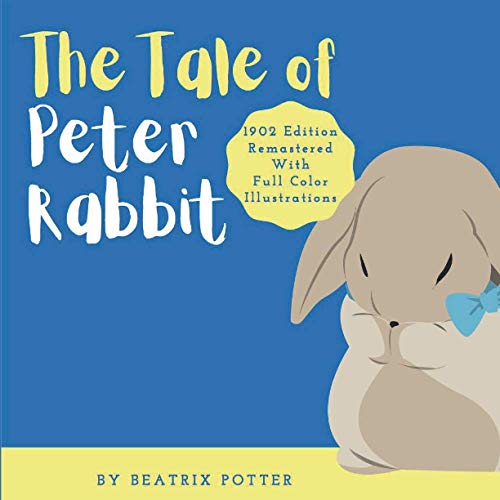 Stock image for The Tale of Peter Rabbit: Classic 1902 Edition Remastered With Full Color Illustrations for sale by GreatBookPrices