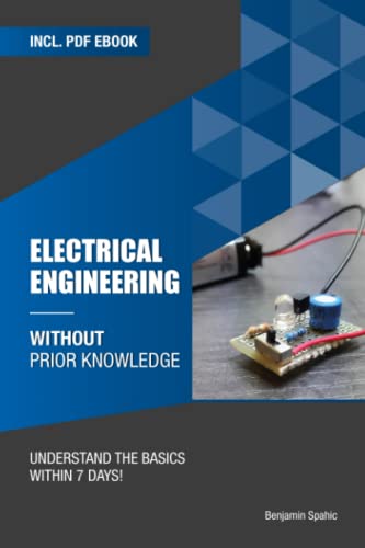 Stock image for Electrical engineering without prior knowledge: Understand the basics within 7 days (Become an Engineer Without Prior Knowledge) for sale by California Books