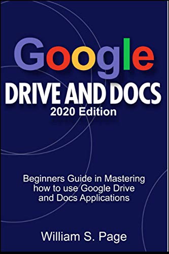 9798687841009: GOOGLE DRIVE AND DOCS 2020 Edition: Beginners Guide in Mastering how to use Google Drive and Docs Applications