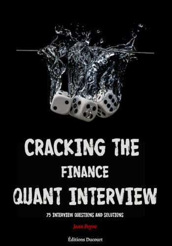 9798688190557: Cracking the Finance Quant Interview: 75 Interview Questions and Solutions