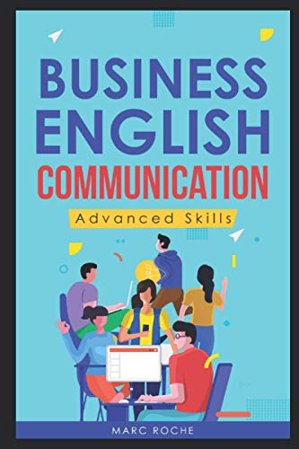 Imagen de archivo de Business English Communication: Advanced Skills . Master English for Business & Professional Purposes. How to Communicate at Work: +700 Online . Resources. Business English Originals (c) a la venta por medimops